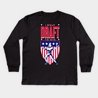 I ONLY DRAFT TO WIN Kids Long Sleeve T-Shirt